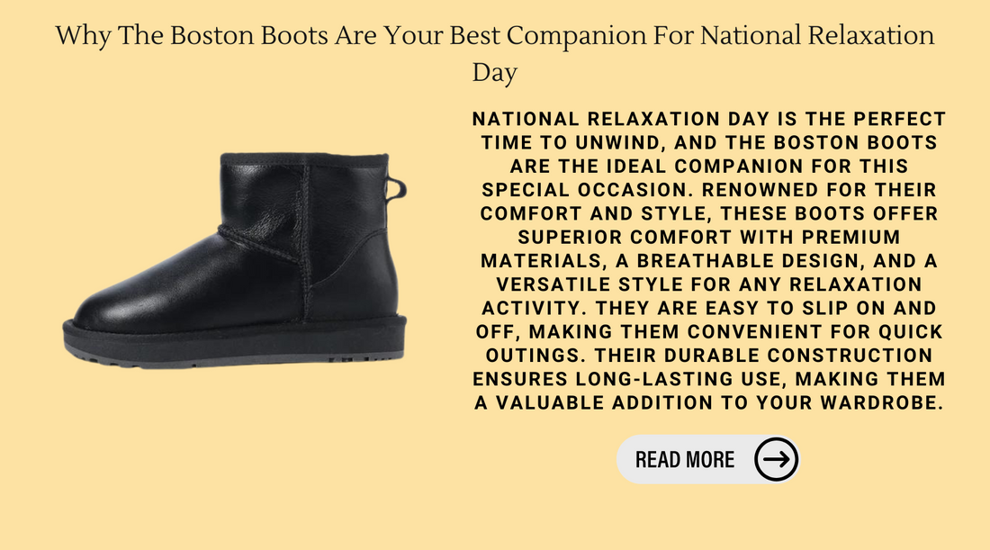 Why The Boston Boots Are Your Best Companion For National Relaxation Day