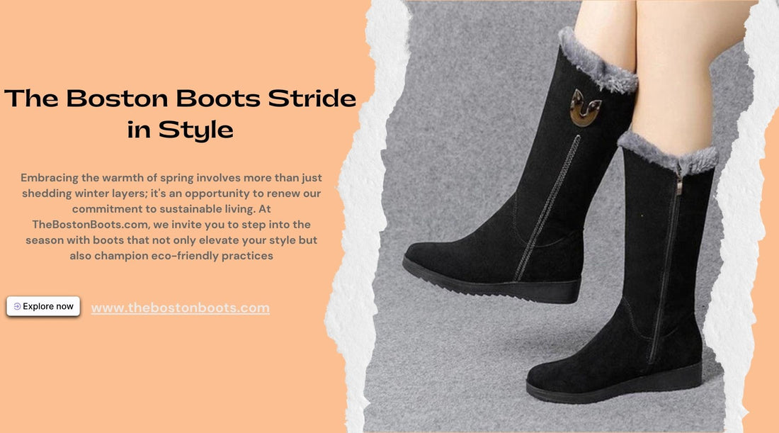 The Boston Boots Stride in Style, Stride in Confidence